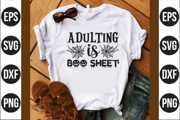 Adulting is Boo Sheet: Graphics for T-Shirt Designs