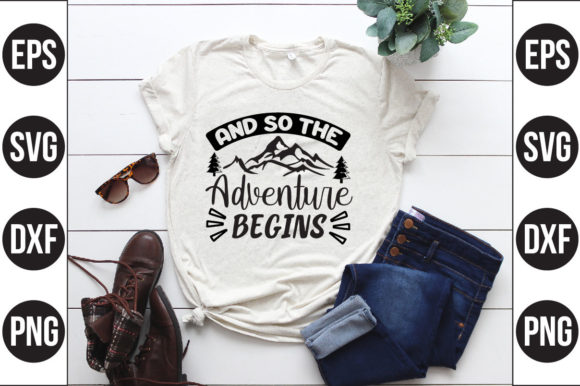 And so the Adventure Begins Graphics for T-Shirt Designs