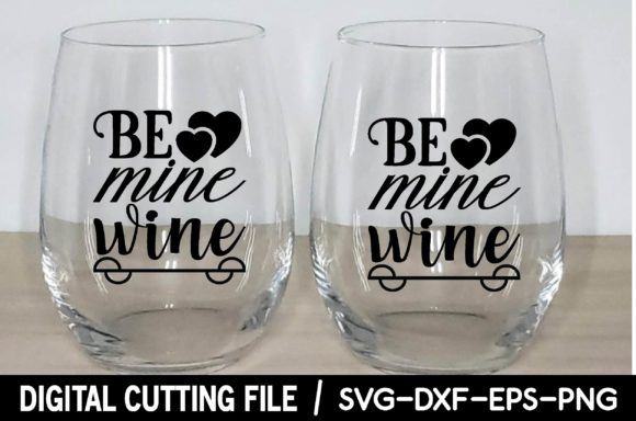 Be Mine Wine Svg: Graphics for Crafts & Branding