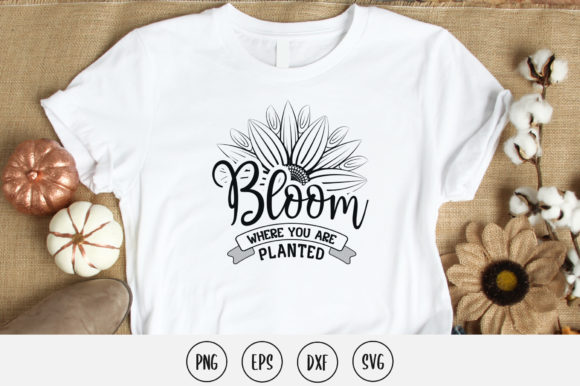 Bloom Where You Are Planted Graphics & Print Templates