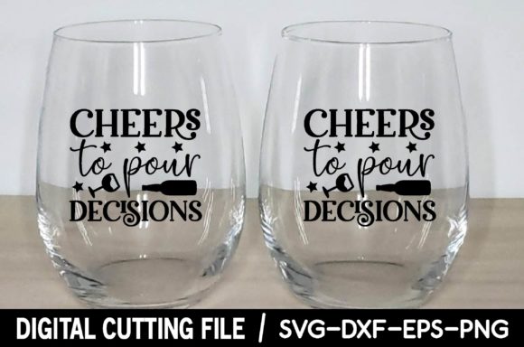 Cheers to Pour Decisions SVG: Graphics for Crafts