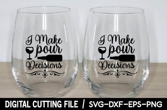 I Make Pour Decisions Svg: Graphics for Crafts Blogs
