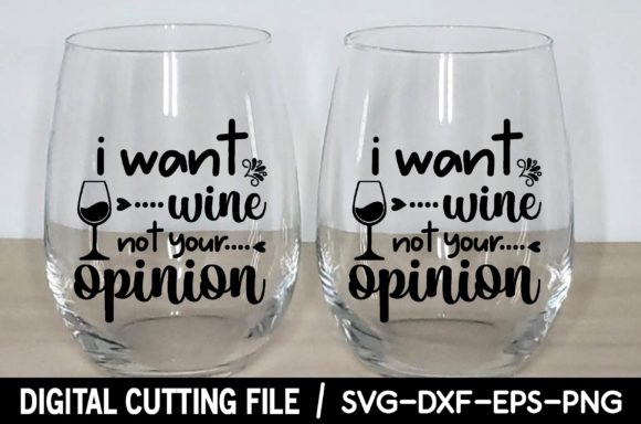 I Want Wine Not Your Opinion SVG Review