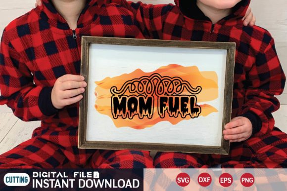Mom Fuel Svg: Graphics for Local Business Crafts