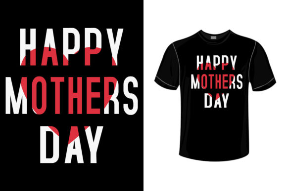 Mother's Day T-Shirt Design: Graphics & Print Templates