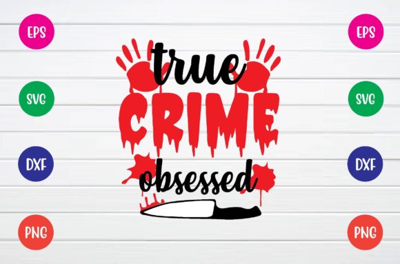 True Crime Obsessed SVG: Graphics & Crafts Review